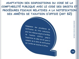 ADAPTATION DES DISPOSITIONS DU CODE DE LA
COMPTABILITÉ PUBLIQUE AVEC LE CODE DES DROITS ET
PROCÉDURES FISCAUX RELATIVES A ...