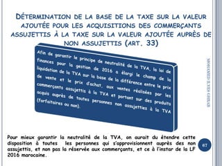 DÉTERMINATION DE LA BASE DE LA TAXE SUR LA VALEUR
AJOUTÉE POUR LES ACQUISITIONS DES COMMERÇANTS
ASSUJETTIS À LA TAXE SUR L...