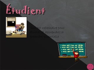 ÉtudientÉtudient
Qui est nécessaire pour
étudier et apprendre la
première essentielle
 