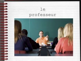 le
professeur
 