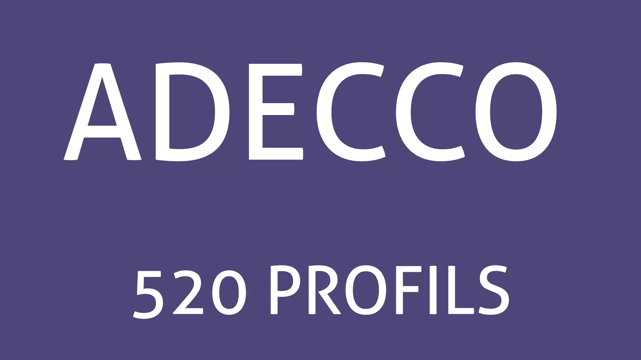ADECCO
520 PROFILS