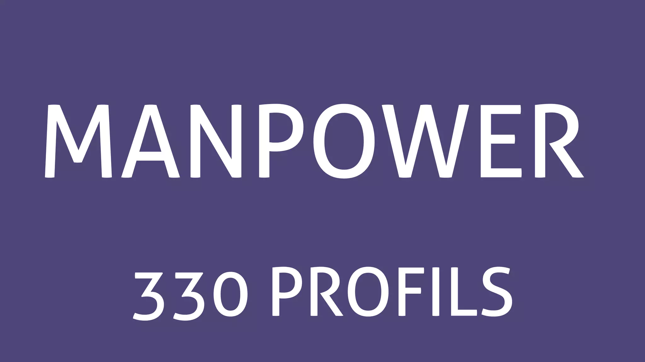 MANPOWER
330 PROFILS