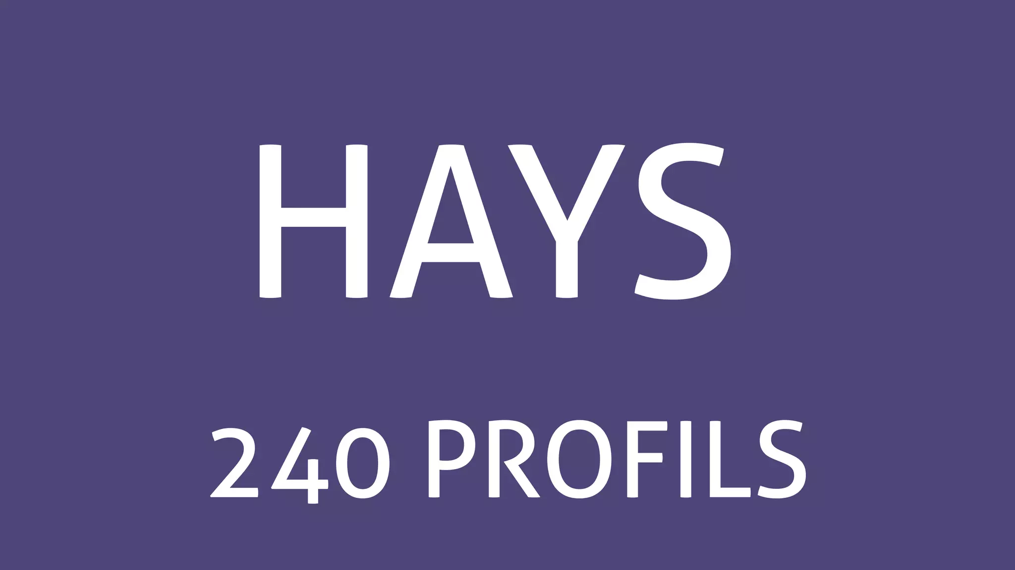 HAYS
240 PROFILS