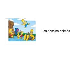 Les dessins animés 