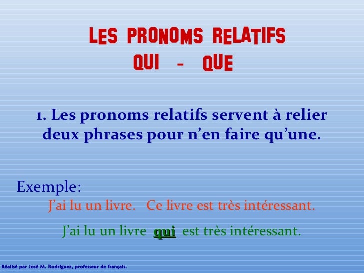 Completez Les Phrases Suivantes Avec Le Pronom Relatif Qui Convient Les pronoms relatifs