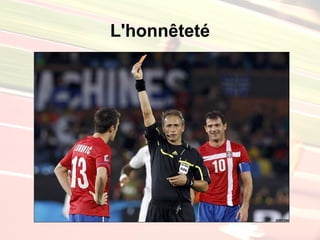 L'honnêteté
 