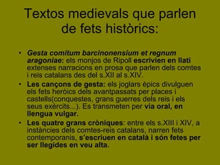 Textos medievals que parlen de fets històrics: ,[object Object],[object Object],[object Object]
