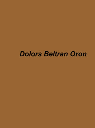Dolors Beltran Oron
 