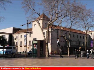Antiguo convento de Santa Mónica
 