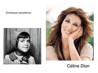 Céline Dion Chanteuse canadienne 