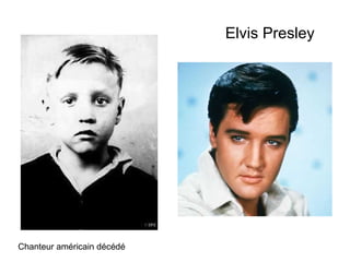 Elvis Presley Chanteur américain décédé 