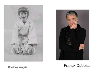 Franck Dubosc Comique français 