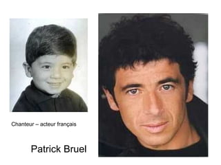 Patrick Bruel Chanteur – acteur français 