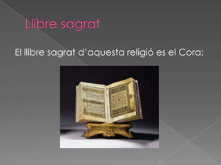 El llibre sagrat d’aquesta religió es el Cora:
 