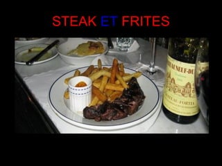 STEAK ET FRITES
 