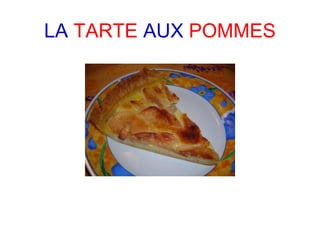 LA TARTE AUX POMMES
 