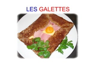 LES GALETTES
 