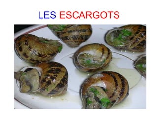LES ESCARGOTS
 