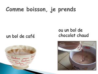 un bol de café
ou un bol de
chocolat chaud