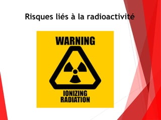 Risques liés à la radioactivité
 