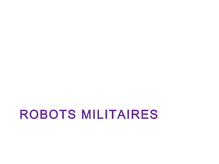 ROBOTS MILITAIRES

 