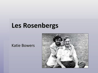 Les  Rosenbergs Katie Bowers 