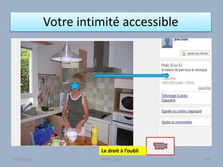 Votre intimité accessible
Atelier - 2010 134
Le droit à l’oubli
30/01/2015
 
