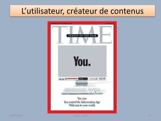 L’utilisateur, créateur de contenus
Atelier - 2010 2530/01/2015
 