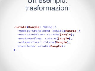 Un esempio:
trasformazioni
 