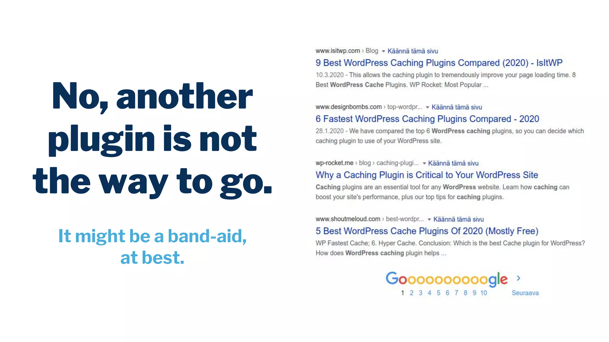 No, another plugin is not the way to go. It might be a band-aid, at best. 