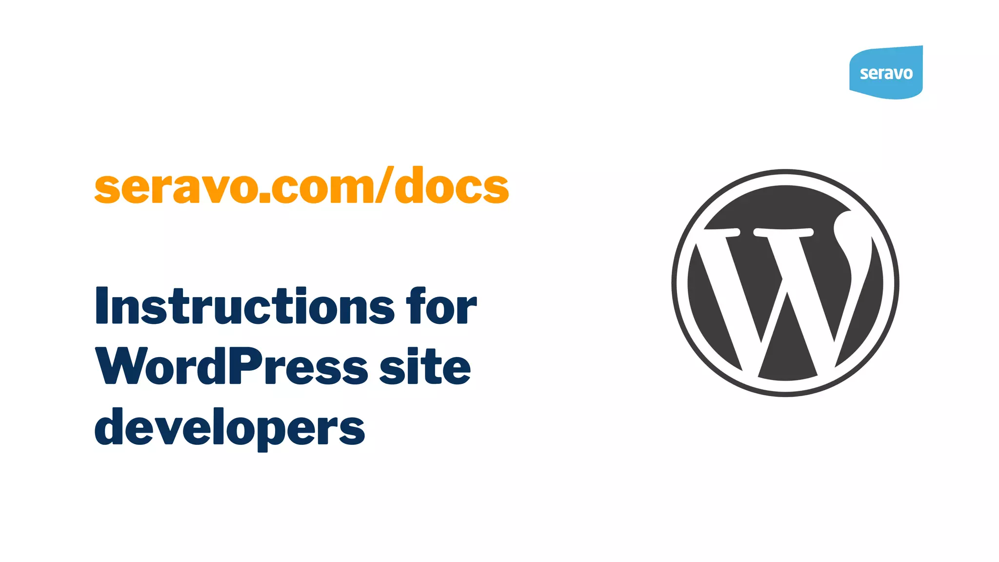 seravo.com/docs Instructions for WordPress site developers 
