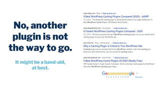 No, another
plugin is not
the way to go.
It might be a band-aid,
at best.
 