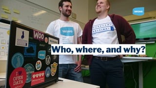 Who, where, and why?
 