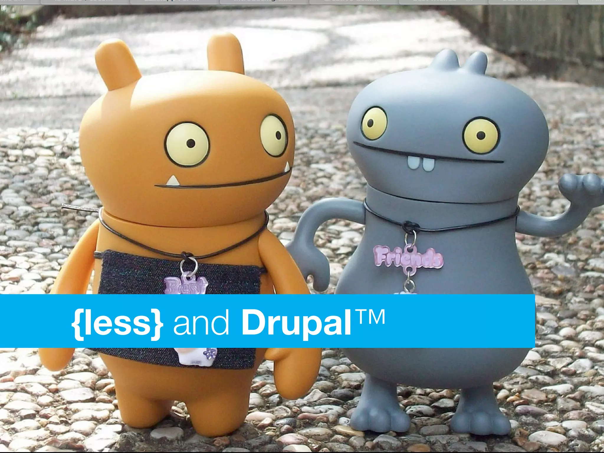 {less} and Drupal™
 