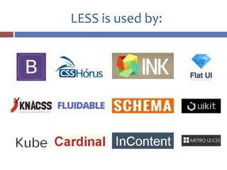 LESS is used by:
 