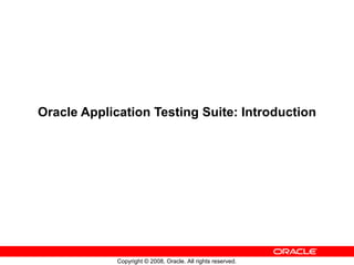 Oracle Application Testing Suite: Introduction 
