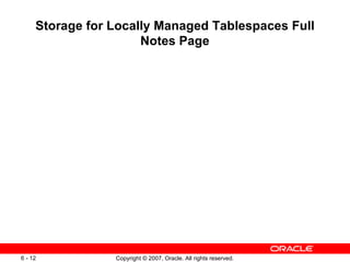 Storage for Locally Managed Tablespaces Full Notes Page 