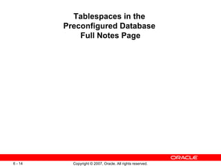 Tablespaces in the  Preconfigured Database  Full Notes Page 