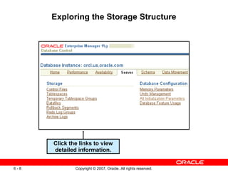 Exploring the Storage Structure Click the links to view detailed information. 