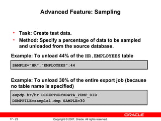 Advanced Feature: Sampling <ul><ul><li>Task: Create test data. </li></ul></ul><ul><ul><li>Method: Specify a percentage of ...