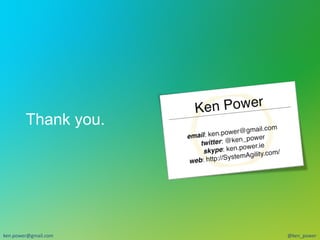 Thank you.




ken.power@gmail.com	
     @ken_power	
  
 
