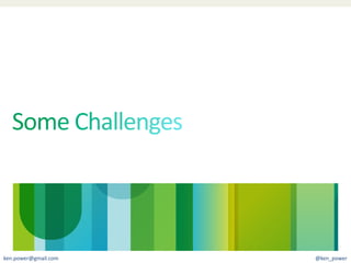 ken.power@gmail.com	
     @ken_power	
  
 