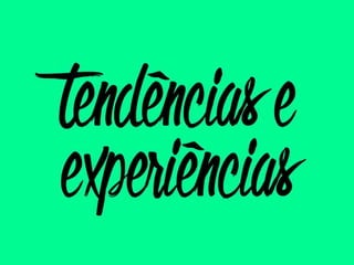 Tendências e Experiências Digitais