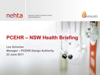 PCEHR – NSW Health Briefing ,[object Object],[object Object],[object Object]