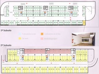 1º Subsolo




2º Subsolo
 