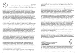et de mises en garde, par exemple « les fautes des pères rejailliront sur les enfants jusqu’à
la septième génération » et les « lois du karma » qui s’appliquent dans un monde d’âmes
réincarnées.
Dans la société moderne, pour satisfaire nos besoins, nous avons pris l’habitude d’être
fortement dépendants de systèmes à grande échelle, souvent éloignés, tout en voulant rester
totalement libres dans nos actions, sans contrôle externe. En un sens, notre société est
comme un adolescent qui veut tout, et tout de suite, sans vouloir supporter les conséquences.
Même dans les communautés plus traditionnelles, les anciens tabous et interdits ont
perdu beaucoup de leur autorité ou sont devenus écologiquement inadaptés du fait des
changements de l’environnement, de la densité de population et de la technologie.
Le développement de comportements et de cultures mieux adaptés aux signaux de rétroaction
que la nature nous envoie pour prévenir la surexploitation est l’un des défis des écologistes.
Les rétroactions négatives doivent être bien ciblées et suffisamment fortes pour susciter un
changement, mais pas trop fortes, au risque d’obérer le développement futur du système.
Par exemple, la récupération et l’utilisation de l’eau de pluie dans une maison fait prendre
conscience des limites en quantité et en qualité. Si le conduit d’un poêle à bois donne un goût
de fumée à l’eau, ce signal négatif entraîne une action corrective. Trop souvent, on est tenté
de concevoir des systèmes durables qui seraient à l’abri des aléas de la rétroaction négative
de l’extérieur. C’est comme quand on essaie d’élever des enfants dans un environnement
aseptisé et protégé : cela conduit à des risques futurs encore plus sérieux. Il est clair que si
l’on doit accepter ouvertement les risques de rétroaction négative, il faut pouvoir les réduire
par l’application de principes éthiques, d’abord à nous-mêmes, puis à nos familles et à nos
communautés, plutôt qu’extérioriser le risque, comme c’est le plus souvent le cas dans les
économies industrielles à grande échelle.
L’hypothèse « Gaia », qui considère la planète comme un système autorégulé, analogue
à un organisme vivant, fait de la terre entière une parfaite illustration de ce principe. Les
preuves scientifiques de la remarquable homéostasie de la terre pendant plusieurs centaines
de millions d’années nous montrent que la terre est l’archétype même du système global
autorégulé qui a su à la fois choyer la permanence et stimuler l’évolution des formes de vie et
des sous-systèmes qui la constituent.
PRINCIPE 5:
UTILISER ET VALORISER LES RESSOURCES
ET LES SERVICES RENOUVELABLES
Laissons faire la nature
Les ressources renouvelables sont celles qui peuvent être remplacées et renouvelées par
des processus naturels sur des périodes de temps raisonnables, sans apports essentiels
non-renouvelables. En langage comptable, les ressources renouvelables sont nos sources
de revenu, alors que les ressources non-renouvelables peuvent être envisagées comme un
capital immobilisé. Tout le monde comprend bien qu’on ne peut pas durablement dépenser
15
PRINCIPE 4:
APPLIQUER L’AUTO-RÉGULATION ET ACCEPTER LA RÉTROACTION
Les fautes des pères rejailliront sur les enfants jusqu’à la septième génération
Ce principe traite des aspects autorégulateurs de la conception permaculturelle qui
permettent de réduire ou décourager la croissance inappropriée et les comportements
malvenus. Avec une meilleure compréhension de la façon dont fonctionnent les rétroactions
positives et négatives dans la nature, nous pouvons concevoir des systèmes qui sont mieux
autorégulés, ce qui réduit le travail induit par de sévères et répétitives actions correctives.
La rétroaction est un concept de l’approche systémique qui est entré dans l’usage commun
grâce à l’ingénierie électronique. Le principe 3 Créer une production décrivait une rétroaction
dans laquelle l’énergie provenant de stocks permettait de collecter davantage d’énergie. Il
s’agit d’un exemple de boucle de rétroaction positive. On peut voir cela comme un accélérateur
qui pousse le système en direction de l’énergie librement disponible. De la même façon,
une rétroaction négative est un frein qui empêche le système de tomber dans la pénurie et
l’instabilité à cause de la surexploitation ou de la mauvaise utilisation de l’énergie.
On pourrait dire que les systèmes auto-entretenus et autorégulés sont le « Saint Graal » de la
permaculture, un idéal que nous nous efforçons d’atteindre sans peut-être jamais y parvenir
complètement. On peut réaliser l’essentiel de cet idéal en appliquant les principes 8 et 10
(diversité et intégration) mais aussi en maximisant l’autonomie et l’efficacité énergétique de
chaque élément d’un système. Un système composé d’éléments autonomes est plus robuste
face aux perturbations extérieures. L’utilisation de variétés végétales ou de races animales
rustiques, semi-sauvages et capables de se reproduire seules au lieu des variétés sur-
sélectionnées et fragiles est une stratégie permaculturelle classique qui illustre ce principe.
Plus généralement, une paysannerie auto-suffisante était considérée autrefois comme
le fondement d’un pays fort et indépendant. Les économies mondialisées d’aujourd’hui
conduisent à une plus grande instabilité puisque des effets peuvent se propager en cascade
sur toute la planète. La restauration de l’autonomie aussi bien au niveau élémentaire qu’à
celui du système entier augmente la résilience. Dans un monde de descente énergétique,
l’autonomie deviendra une valeur plus prisée à mesure que le flux continu de ressources
abondantes se tarira et que les économies d’échelle et les avantages de la spécialisation
s’amenuiseront .
Les organismes aussi bien que les individus s’adaptent aux rétroactions négatives des
systèmes naturels et communautaires à grande échelle en élaborant des mécanismes
d’autorégulation pour anticiper et éviter l’impact plus sévère de ces rétroactions négatives
externes. Les kangourous et les autres marsupiaux interrompent le développement de leurs
embryons si les conditions saisonnières paraissent défavorables. Cela réduit les tensions
ultérieures sur la population et sur l’environnement.
Les sociétés traditionnelles étaient conscientes que les effets des boucles de rétroaction
externes mettaient un certain temps à se faire sentir. Les gens avaient besoin d’explications
14
 
