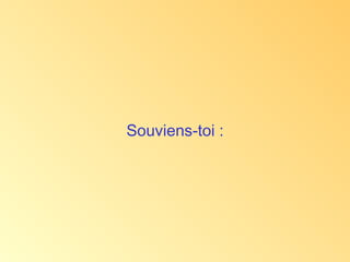 Souviens-toi : 