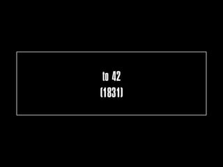 to 42
(1831)
 