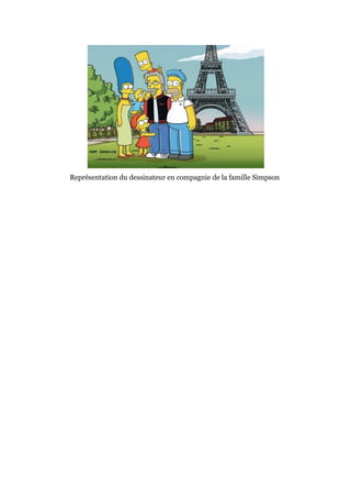 Représentation du dessinateur en compagnie de la famille Simpson
 