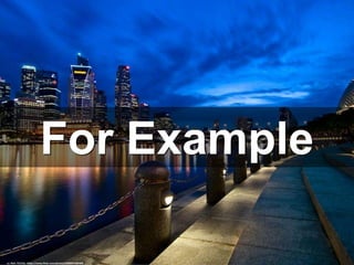 For Example
cc: Rich. F21316 - https://www.flickr.com/photos/26098010@N00
 